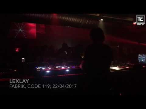Lexlay @ Fabrik, Code 119; 22/04/2017