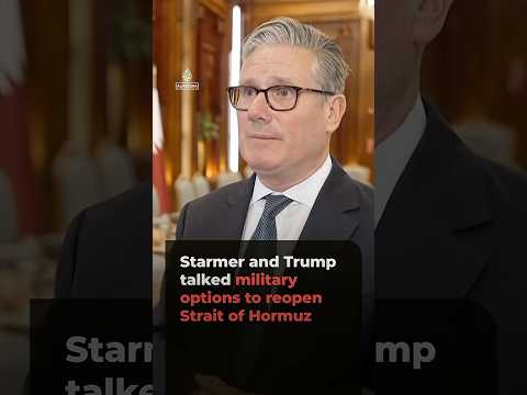 Starmer and Trump talked military options to reopen Strait of Hormuz | AJ #shorts
