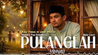 Download lagu Pulanglah – Aishah (Male Cover) | Modern Pop Ballad mp3