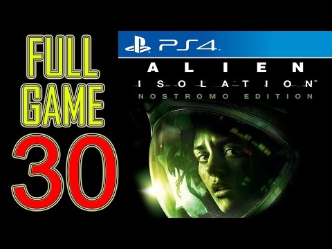Alien Isolation Walkthrough Part 30 PS4 Gameplay lets play playthrough let's play - No Commentary