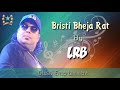 Bristi Bheja Rat বৃষ্টি ভেজা রাত By Ayub Bacchu Lrb আইয়ুব ব
