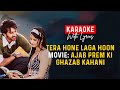 [ KaraOKE with Lyrics ] Tera Hone Laga Hoon | Ajab Prem Ki Ghazab Kahani | Atif Aslam