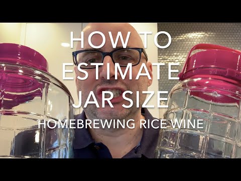 How to ESTIMATE jar size to match RICE WINE recipe