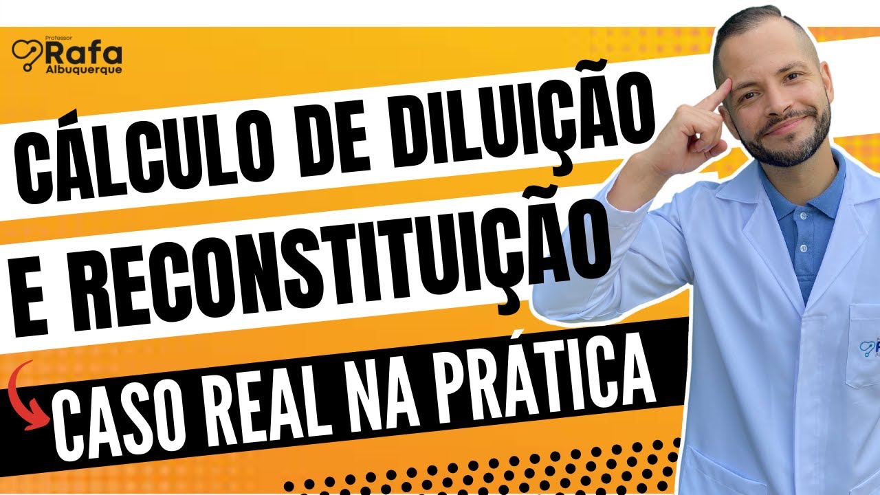 Cálculo de Medicamento - Reconstituição e Diluição de medicamento