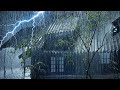 Thunderstorm Heavy Rain Sounds For Sleep Study Relaxation Huge Rain On Roof Powerful Thunder