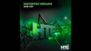 Distorted Dreams - Acid Cry (Hard Trance 2023)