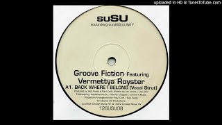 Groove Fiction Feat. Vermettya Royster - Back Where I Belong (Vocal Strut)