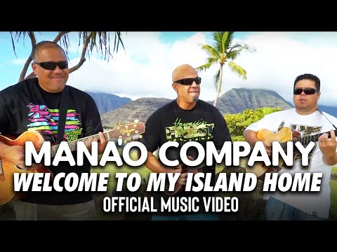 The Manaʻo Company - Welcome to my Island Home (Official Music Video)