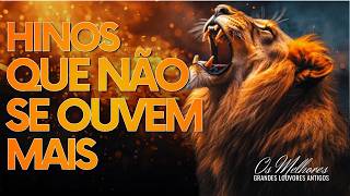 LOUVORES ANTIGOS - Coletânea de Hinos Antigos  | Os Hinos Mais Lindos de Antigamente