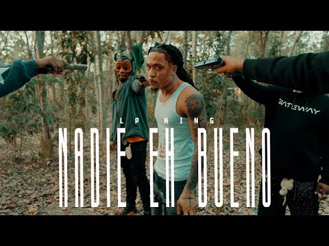 Lp King - Nadie Eh Bueno (Video Oficial)