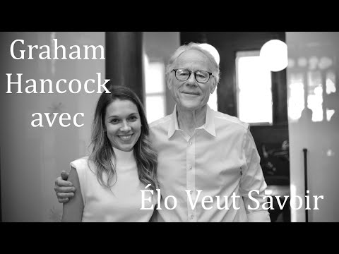 Elo Veut Savoir - Balado - Graham Hancock VOSTFR (français)