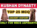 WBCS History : Kushan Dynasty  || Top 25 MCQ ||