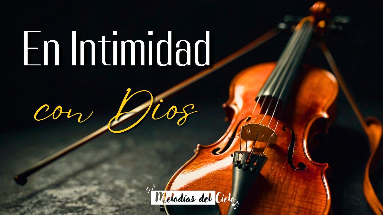 🎻🙏🏻 Violín Instrumental | TOP de las MEJORES ALABANZAS - MIX ADORACIÓN para ORAR y MEDITAR #violin