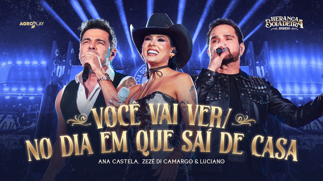 Ana Castela/Zezé di Camargo & Luciano - Você Vai Ver/No Dia Em Que Saí De Casa