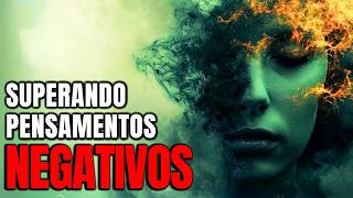 SUPERANDO O PENSAMENTO NEGATIVO | Deixe DEUS Renovar Sua MENTE (Vídeo Inspirador e Motivacional)