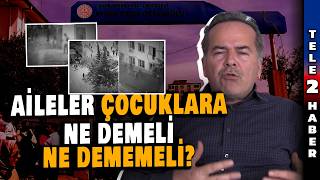 TÜM EBEVEYNLER DİNLEMELİ! Türkiye Psikiyatri Derneği Başkanı Selçuk Ca