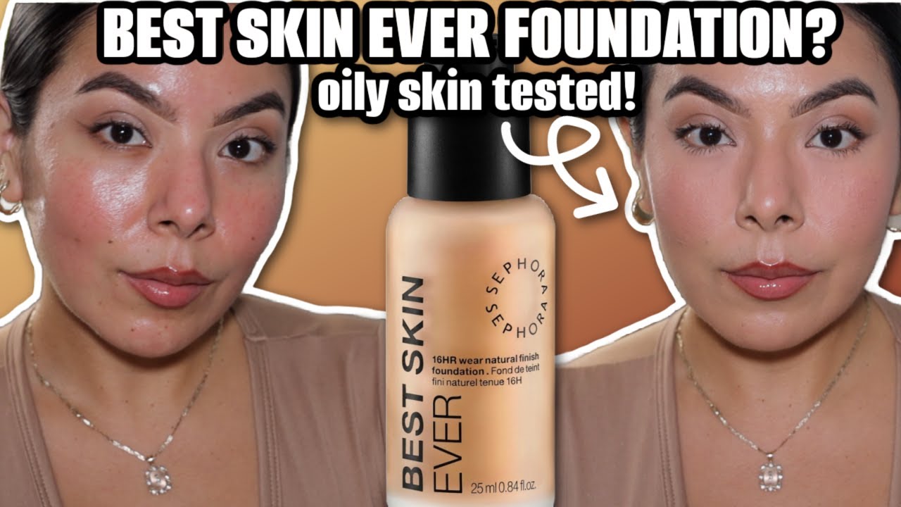 Sephora’s Best Skin Ever Foundation Review | Full Day Wear Test on Oily Skin!