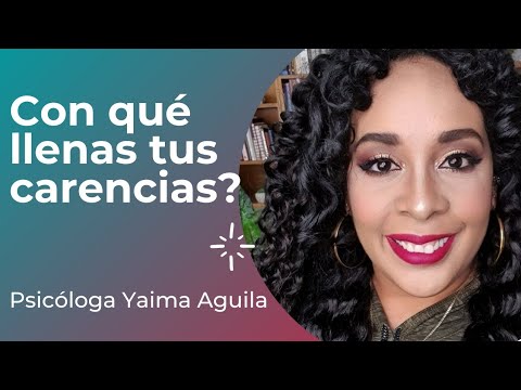 Con qué llenas tus carencias?