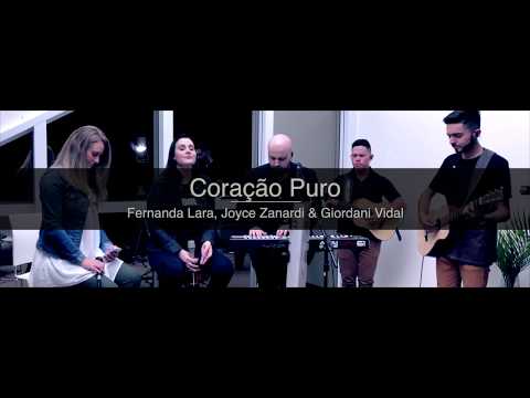 Fernanda Lara feat. Joyce Zanardi e Giordani Vidal - Coração Puro [ Ensaio Aberto ]