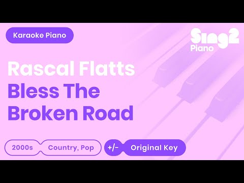 Rascal Flatts - Bless The Broken Road (Piano Karaoke)
