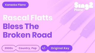 Bless The Broken Road Karaoke | Rascal Flatts (Piano Karaoke)