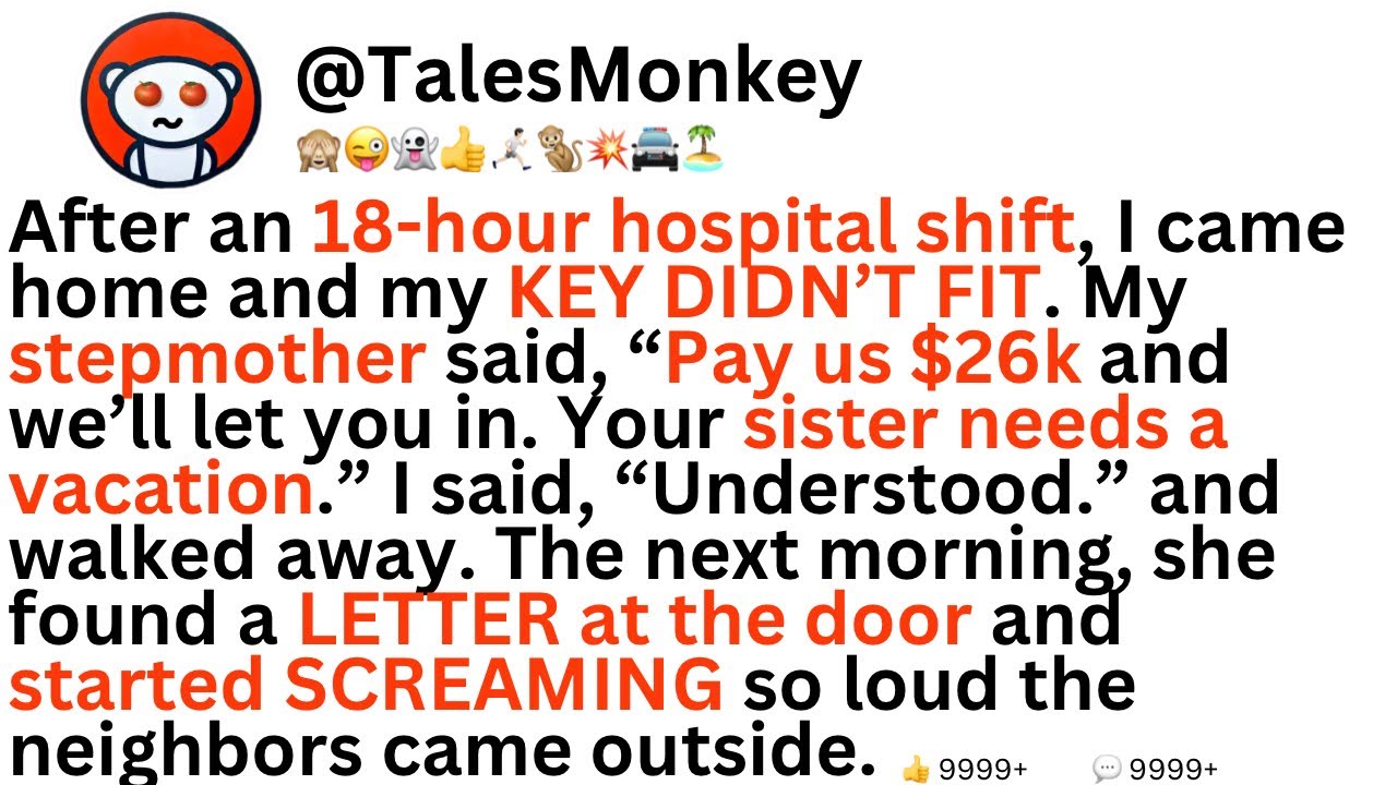 After an 18-hour hospital shift, I came home but my stepmother changed the locks.