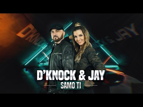D'Knock & Jay - Samo Ti (Official Video)