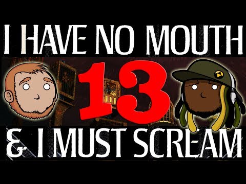 Best Friends Play I Have No Mouth and I Must Scream Part 13