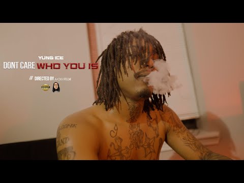 YungIce - Dont Care Who You Is (Official Music Video) | Shot By @ACGFILM