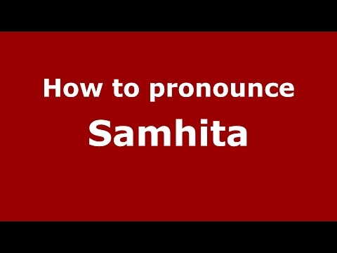 How to pronounce Samhita (San Jose, California, US/American English) - PronounceNames.com