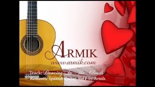 Armik - OFFICIAL - Dancing In The Clouds - Nouveau Flamenco - Spanish Guitar