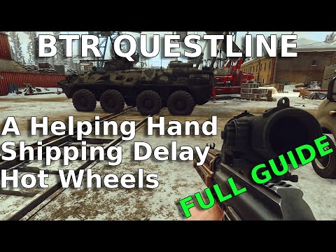 A Helping Hand, Shipping Delay & Hot Wheels Quest Guide | BTR Questline | Escape from Tarkov