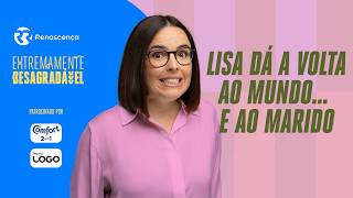 Lisa dá a volta ao mundo... e ao marido - Extremamente Desagradável