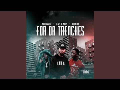 For Da Trenches (feat. Trill tai & Shanx)