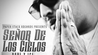 DOPE &amp; ICE - Senor De Los Cielos (NEW 2016)