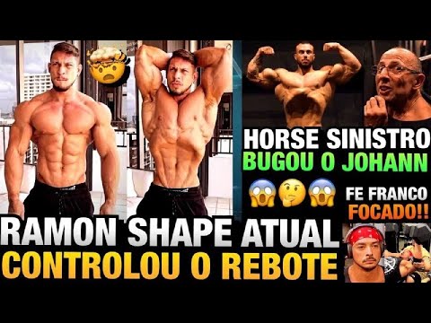 RAMON MOSTRA SHAPE ATUAL E CONTINUA SECO - HORSE ESTÁ SINISTRO E BUGOU JOHANN - FRANCO 100% FOCADO
