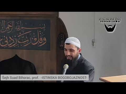 šejh Suad Bihorac, prof.  -ISTINSKA BOGOBOJAZNOST-