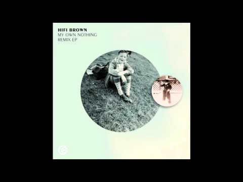 HiFi Brown - My Own Nothing (Colin Domigan Remix)