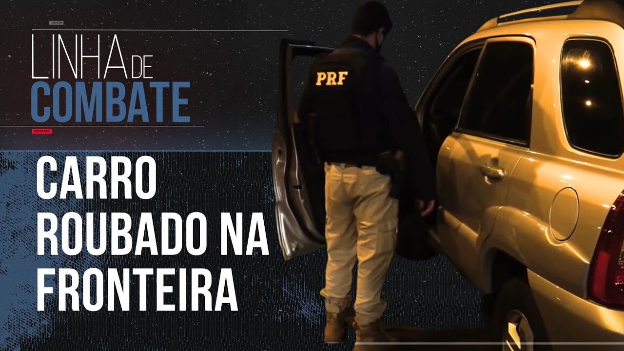 CRIMINOSOS TENTAM ATRAVESSAR CARRO ROUBADO NA FRONTEIRA | LINHA DE COMBATE EP.11 | 1º TEMP