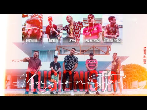 Ilusionista -  Zero61 X Roger X Lerym X Pedro Leal @MafiaRecordss