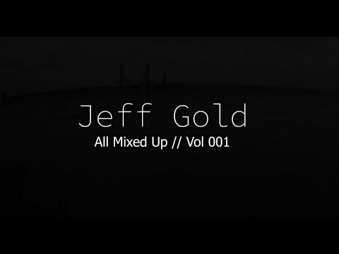 Jeff Gold - All Mixed Up Vol 1