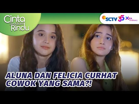 Cinta Segitiga! Aluna & Felicia Sama-Sama Naksir Ezra?! | Cinta Sedalam Rindu - Episode 3