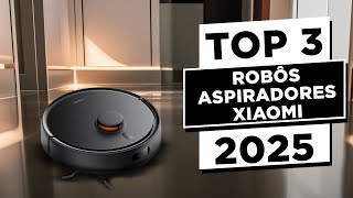 ????Qual ROBÔ ASPIRADOR XIAOMI Comprar em 2025? TOP 3 Melhores Robôs Aspiradores Eficientes
