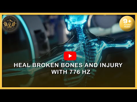 776 Hz | Heal Broken Bones and Injury - 25 Hz To Regenerate & Repair Bones - 9 Hours Pain Relief