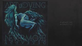 ART OF DYING   PARADISE ACOUSTIC from the album NEVERMORE ACOUSTIC