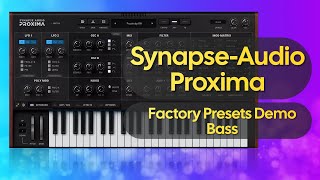 Synapse Audio Proxima – Preset Demo (No Talking) - Bass