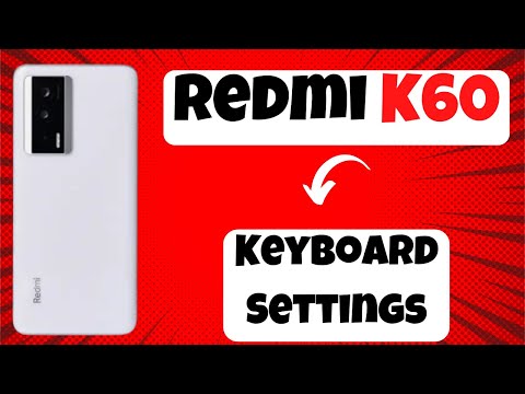 Redmi K60 Keyboard Settings || How to change Keyboard Settings