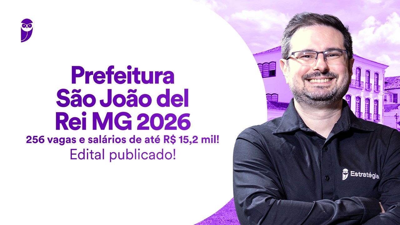 Concurso Prefeitura São João del Rei MG 2026 - 256 vagas -Salários até R$ 15,2 mil -Edital publicado