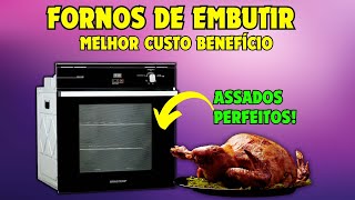 Analisei os 4 Melhores Fornos de Embutir a Gás.  Electrolux, Consul, Brastemp...Qual é o melhor?