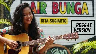 Download lagu AIR BUNGA - Rita Sugiarto | Cover Reggae Version mp3